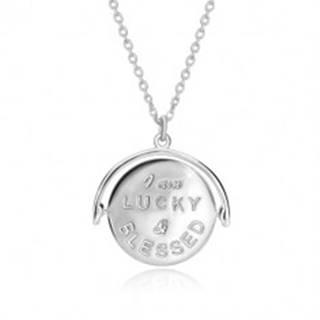 Strieborný náhrdelník 925, otáčací prívesok s nápisom "I am LUCKY & BLESSED to HAVE U"